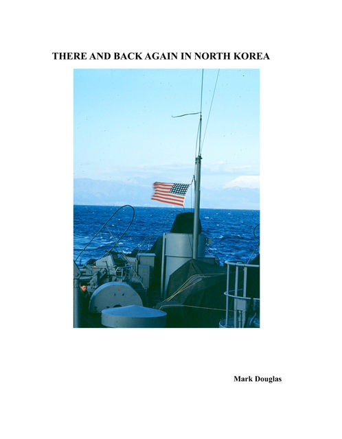 There and Back Again in North Korea, Mark Douglas