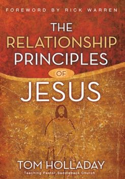 The Relationship Principles of Jesus, Tom Holladay