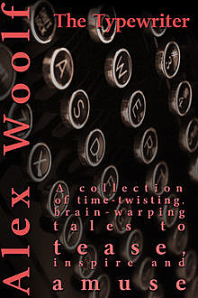 Typewriter, Alex Woolf
