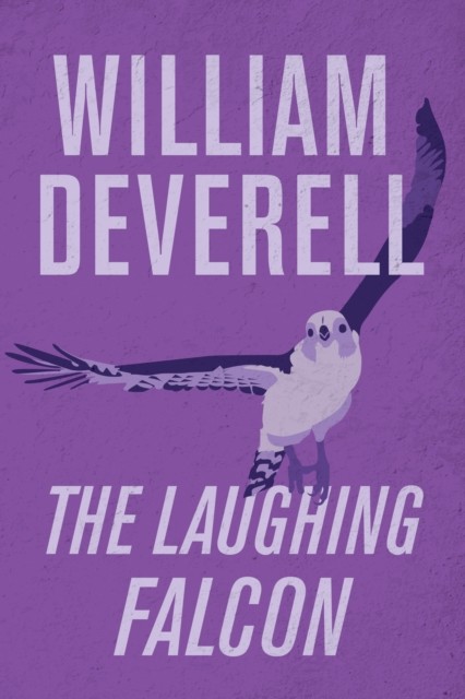 Laughing Falcon, William Deverell