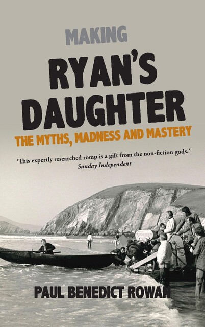 Making Ryan's Daughter, Paul Benedict Rowan