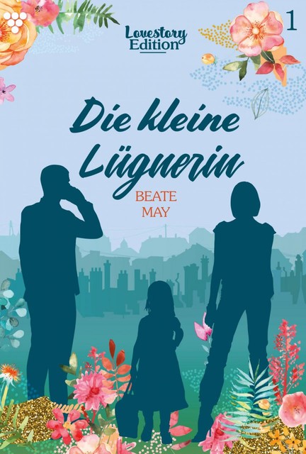 Lovestory Edition 1 – Liebesroman, Beate May