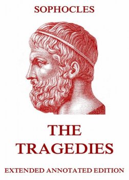 The Tragedies, Sophocles