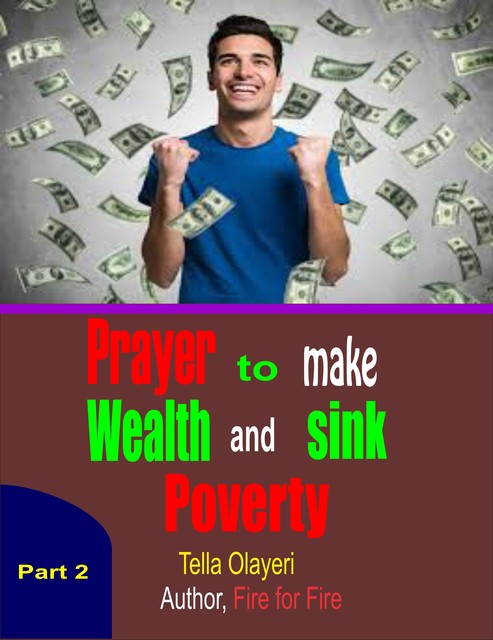 Prayer to Make Wealth and Sink Poverty Part Two, Tella Olayeri