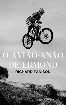 O Avião-anão de Edmond, Richard Fanison