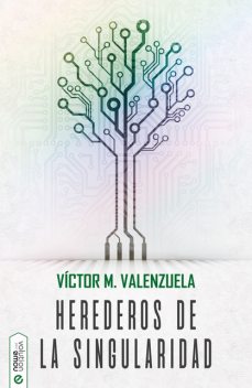 Herederos de la Singularidad, Víctor M. Valenzuela