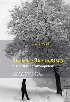Selbstreflexion als soziale Kernkompetenz, Urs Weth