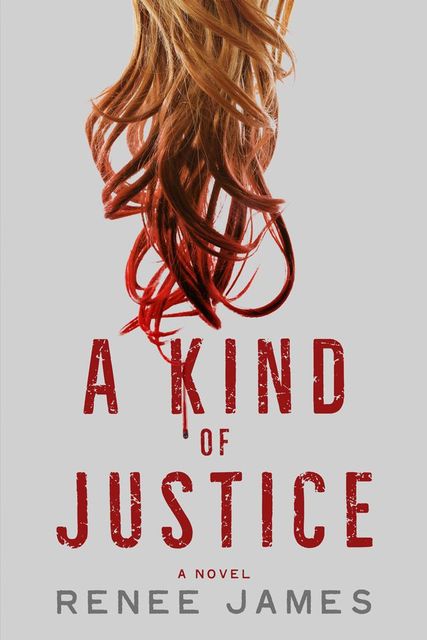 A Kind of Justice, Renee James