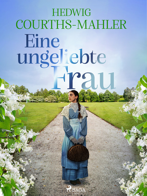 Eine ungeliebte Frau, Hedwig Courths-Mahler
