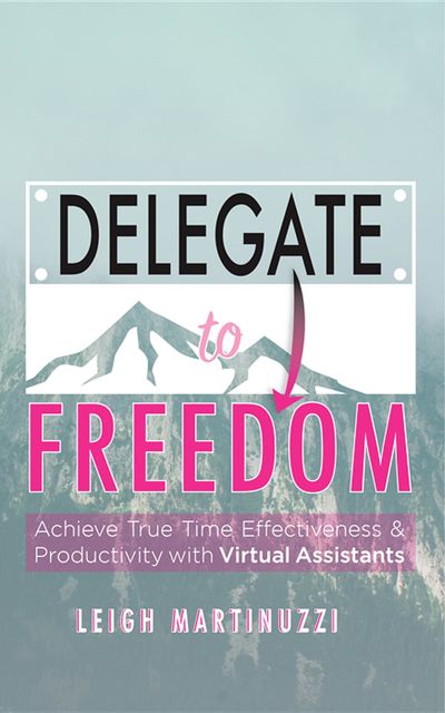 Delegate to Freedom, Leigh J Martinuzzi