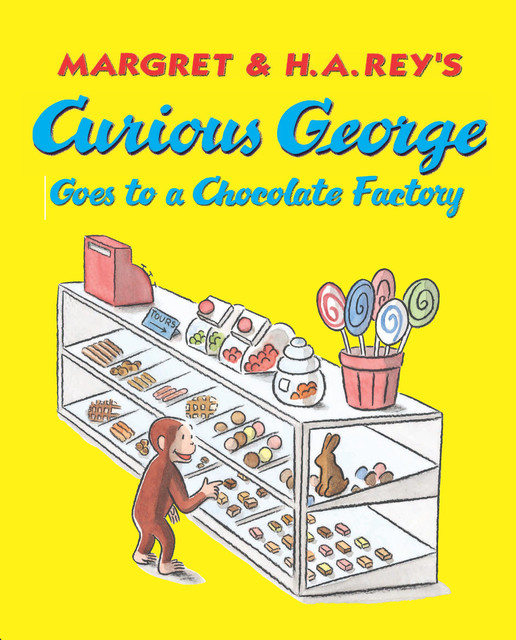 Curious George Goes to a Chocolate Factory, H.A. Rey, Margret Rey