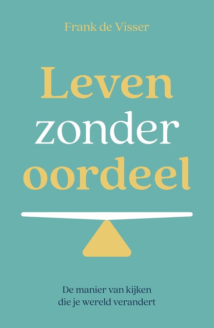 Leven zonder oordeel, Frank de Visser