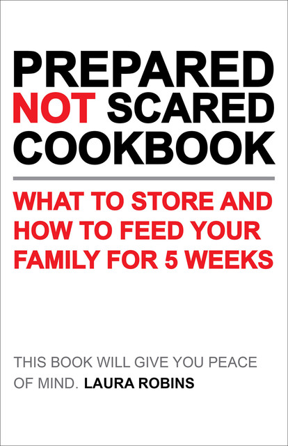 Prepared-Not-Scared Cookbook, Laura Robins