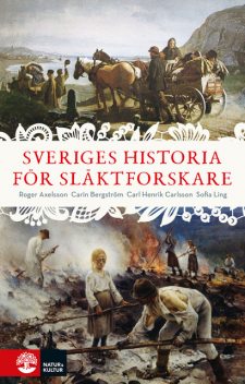 Sveriges historia för släktforskare, Carin Bergström, Carl Henrik Carlsson, Roger Axelsson, Sofia Ling