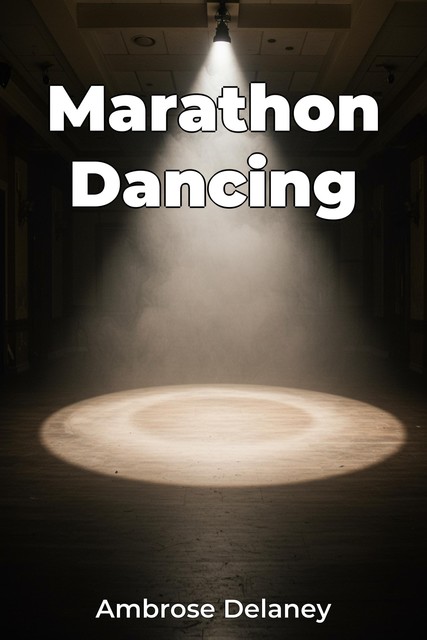 Marathon Dancing, Ambrose Delaney