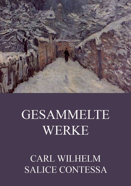 Gesammelte Werke, Carl Wilhelm Salice Contessa