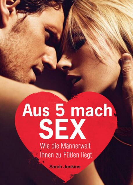 Aus 5 mach Sex, Sarah Jenkins