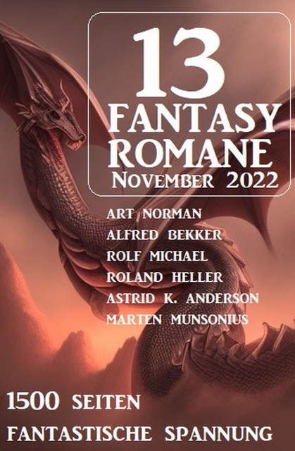 13 Fantasy Romane November 2022, Alfred Bekker, Rolf Michael, Marten Munsonius, Roland Heller, Art Norman, Astrid K. Anderson