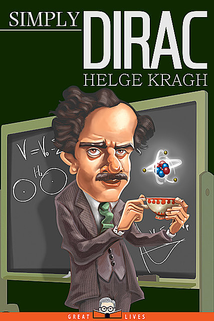 Simply Dirac, Helge Kragh