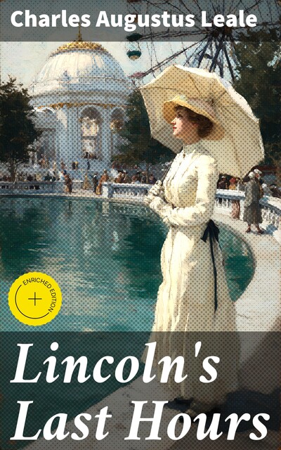 Lincoln's Last Hours, Charles Augustus Leale