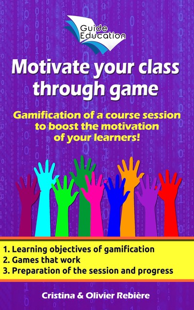 Motivate your class through game n°1, Cristina Rebiere, Olivier Rebiere