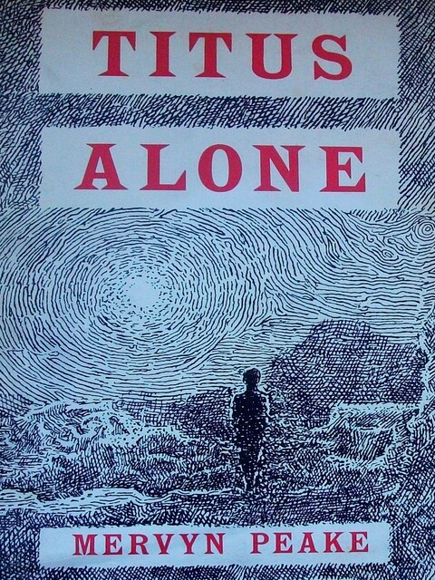 Titus Alone (Gormenghast Trilogy Book 3), Mervyn Peake