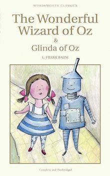 The Wonderful Wizard of Oz & Glinda of Oz, Lyman Frank Baum
