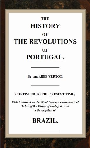 The History of the Revolutions of Portugal, Pierre Marie Louis de Boisgelin de Kerdu