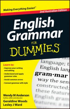 English Grammar For Dummies, Geraldine Woods, Lesley J.Ward, Wendy M.Anderson