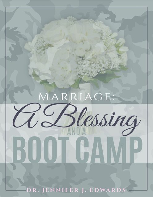 Marriage: A Blessing and a Boot Camp, Jennifer Edwards