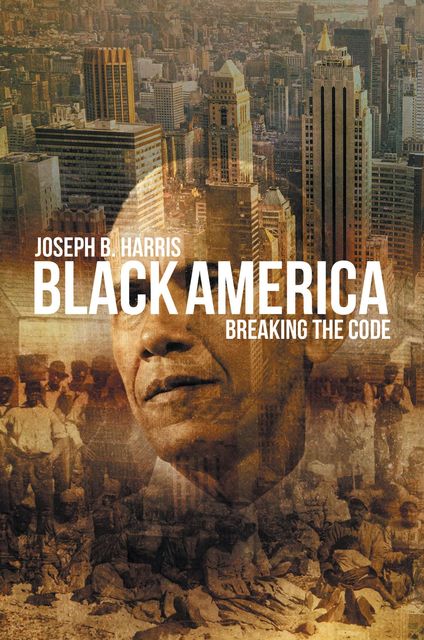 Black America Breaking The Code, Joseph Harris