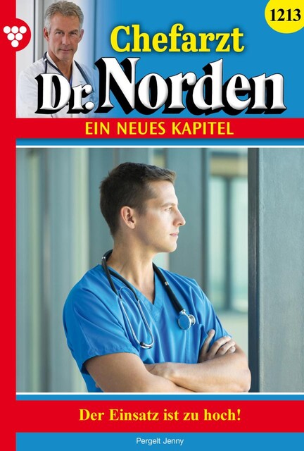 Chefarzt Dr. Norden 1213 – Arztroman, Jenny Pergelt