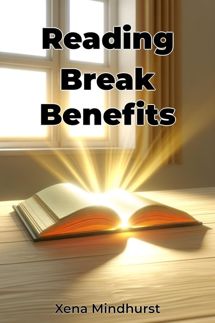 Reading Break Benefits, Xena Mindhurst