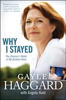 Why I Stayed, Gayle Haggard