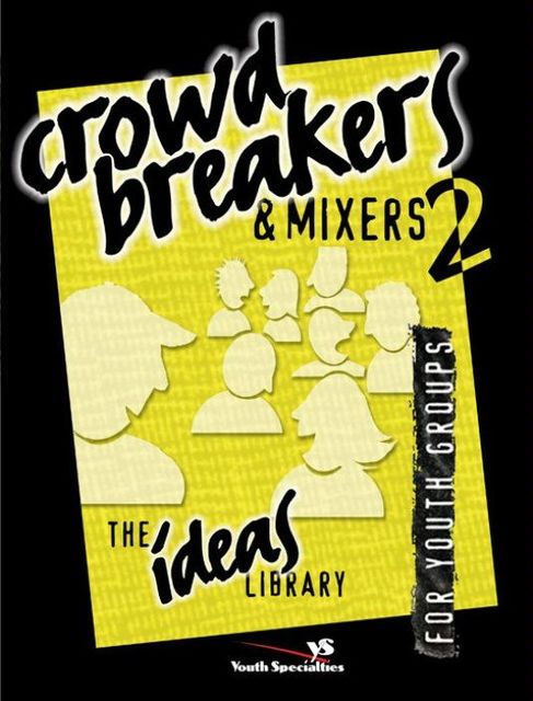 Crowd Breakers and Mixers 2, Youth Specialties