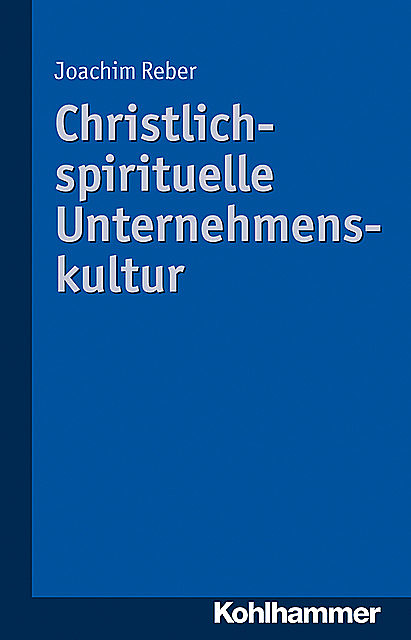 Christlich-spirituelle Unternehmenskultur, Joachim Reber