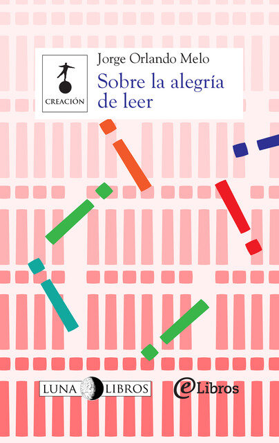 Sobre la alegría de leer, Jorge Orlando Melo