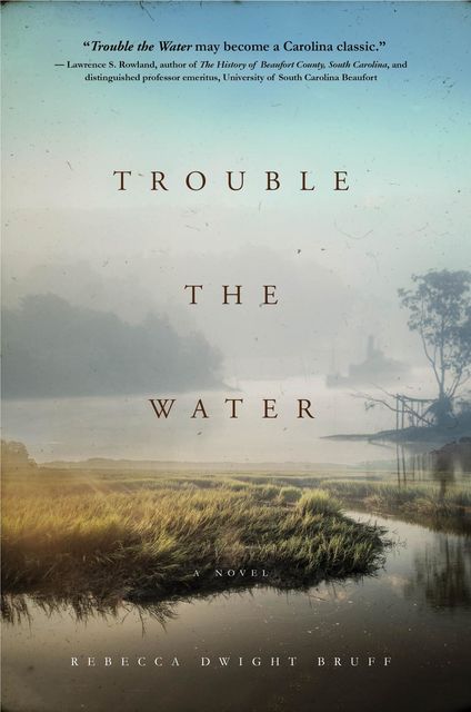 Trouble The Water, Rebecca Dwight Bruff
