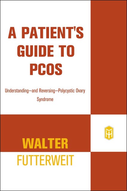 A Patient's Guide to PCOS, Ryan George, Walter Futterweit