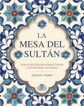 La mesa del sultán, Eleanor J. Poirier