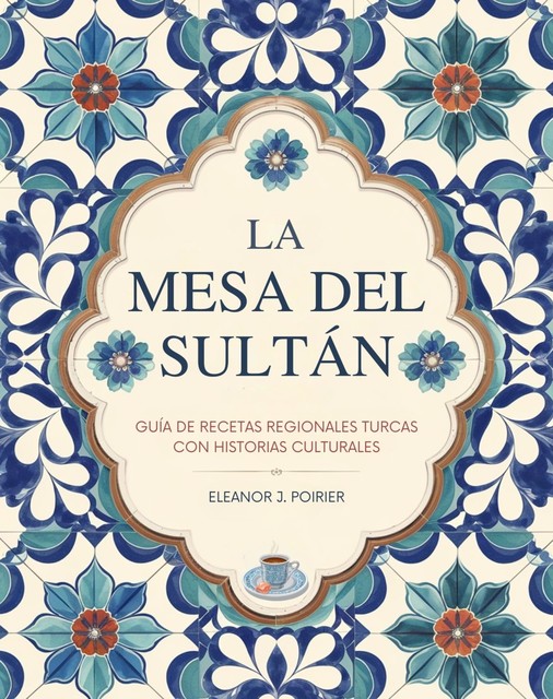 La mesa del sultán, Eleanor J. Poirier