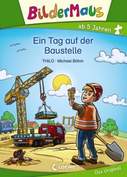 Bildermaus – Ein Tag auf der Baustelle, THiLO