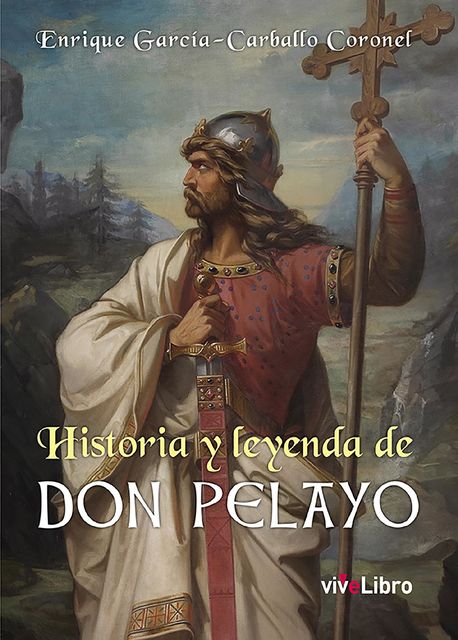 Historia y leyenda de Don Pelayo, Enrique García-Carballo Coronel