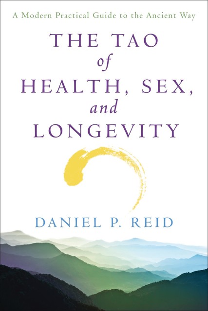 The Tao of Health, Sex and Longevity, Daniel Reid