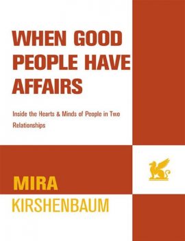 When Good People Have Affairs, Mira Kirshenbaum