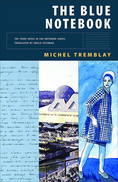 The Blue Notebook, Michel Tremblay