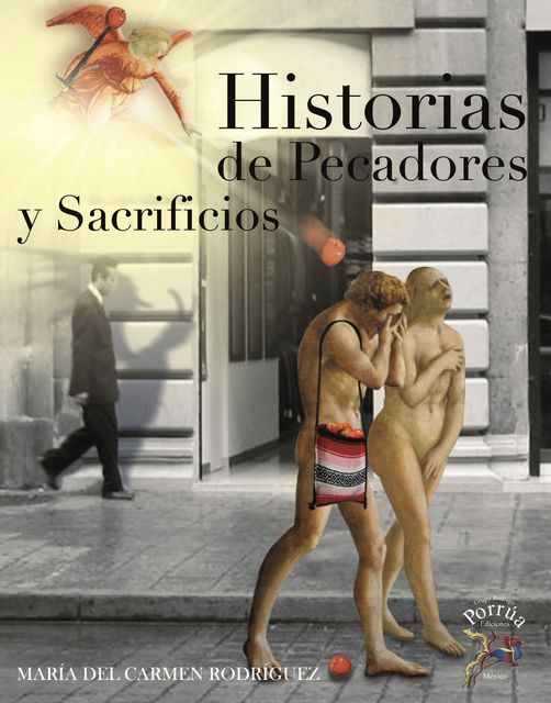 Historia de pecadores y sacrificios, María del Carmen Rodriguez Ibarra