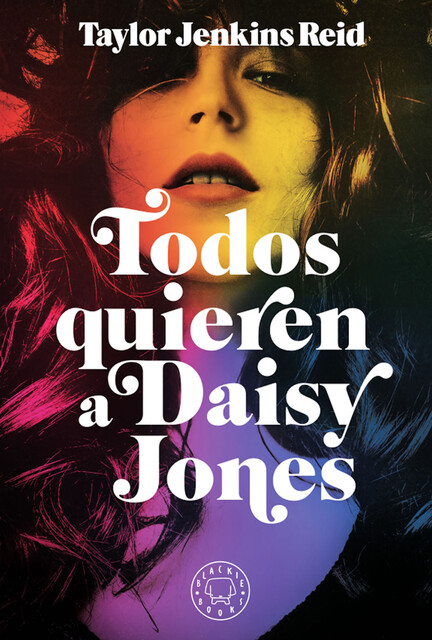 Todos quieren a Daisy Jones, Taylor Jenkins Reid