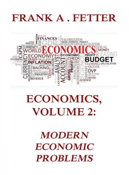 Economics, Volume 2: Modern Economic Problems, Frank A. Fetter
