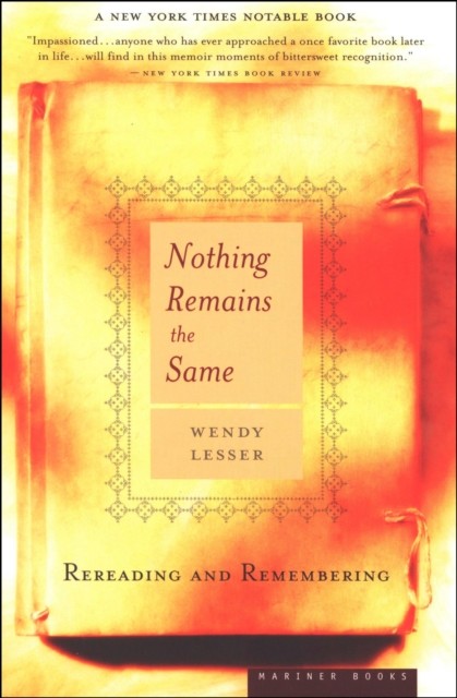 Nothing Remains the Same, Wendy Lesser